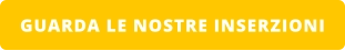 GUARDA LE NOSTRE INSERZIONI