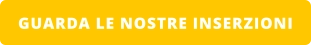 GUARDA LE NOSTRE INSERZIONI
