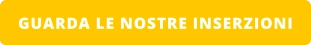 GUARDA LE NOSTRE INSERZIONI