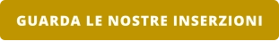 GUARDA LE NOSTRE INSERZIONI