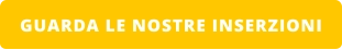 GUARDA LE NOSTRE INSERZIONI