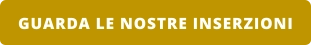 GUARDA LE NOSTRE INSERZIONI