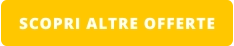 SCOPRI ALTRE OFFERTE