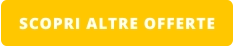 SCOPRI ALTRE OFFERTE