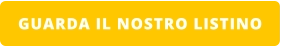 GUARDA IL NOSTRO LISTINO